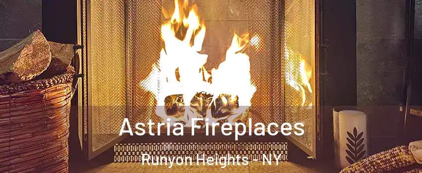 Astria Fireplaces Runyon Heights - NY
