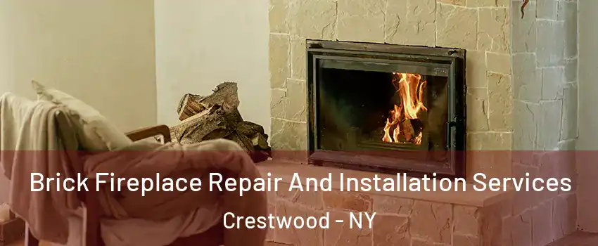 Brick Fireplace Repair And Installation Services Crestwood - NY