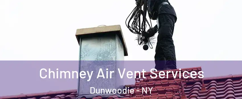 Chimney Air Vent Services Dunwoodie - NY