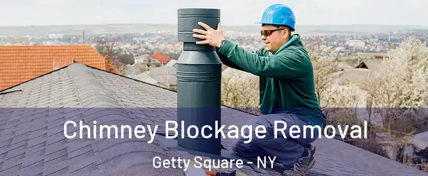 Chimney Blockage Removal Getty Square - NY