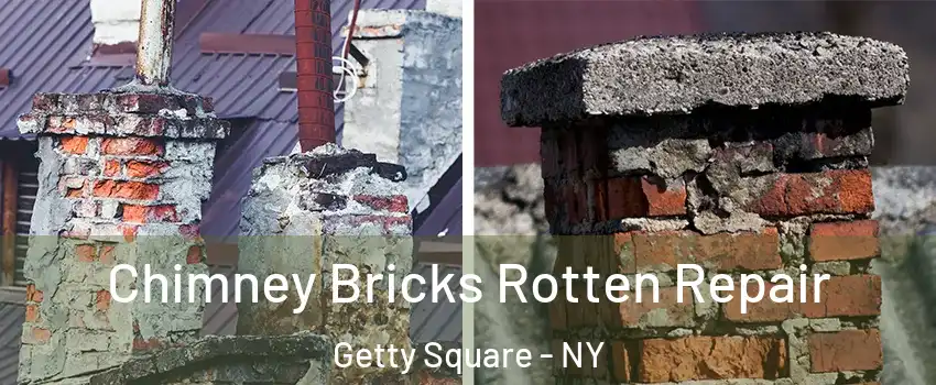 Chimney Bricks Rotten Repair Getty Square - NY