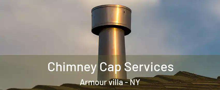 Chimney Cap Services Armour villa - NY