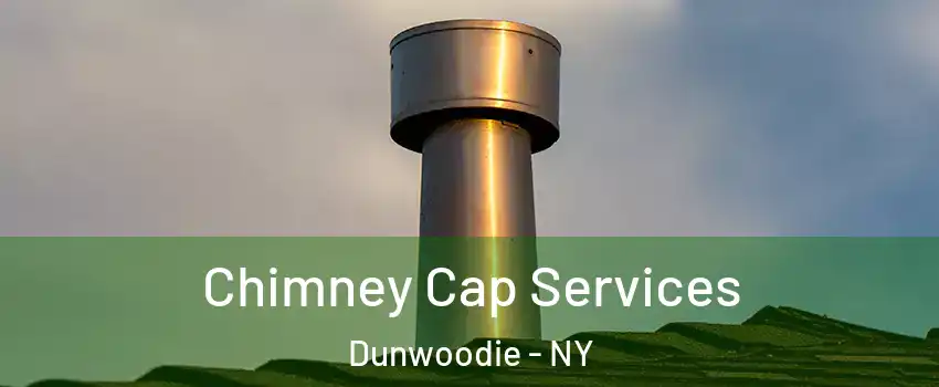 Chimney Cap Services Dunwoodie - NY