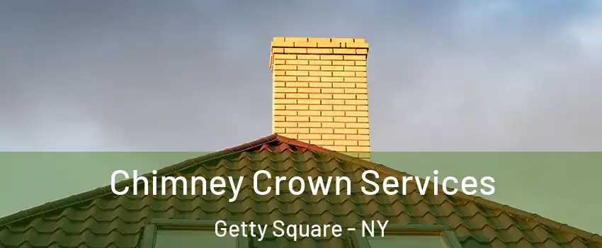 Chimney Crown Services Getty Square - NY