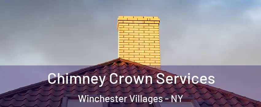 Chimney Crown Services Winchester Villages - NY