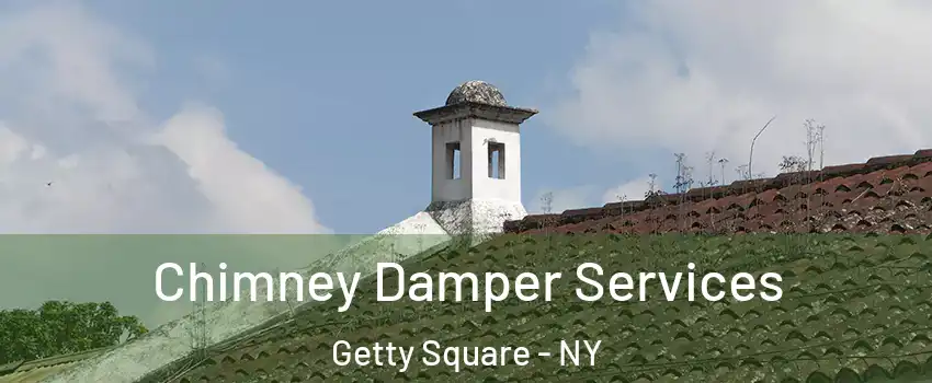 Chimney Damper Services Getty Square - NY