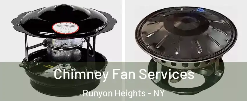 Chimney Fan Services Runyon Heights - NY