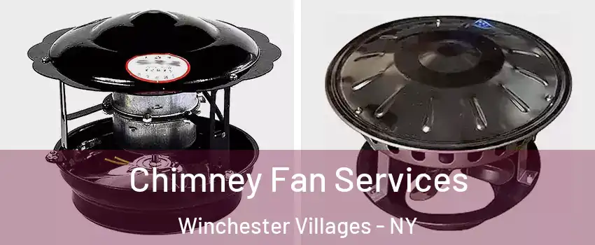 Chimney Fan Services Winchester Villages - NY