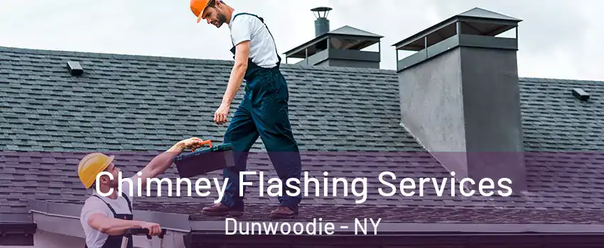 Chimney Flashing Services Dunwoodie - NY