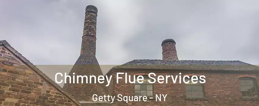 Chimney Flue Services Getty Square - NY