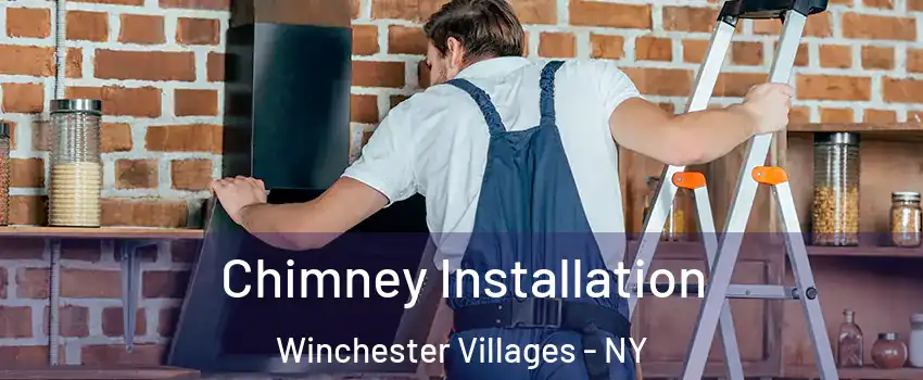 Chimney Installation Winchester Villages - NY