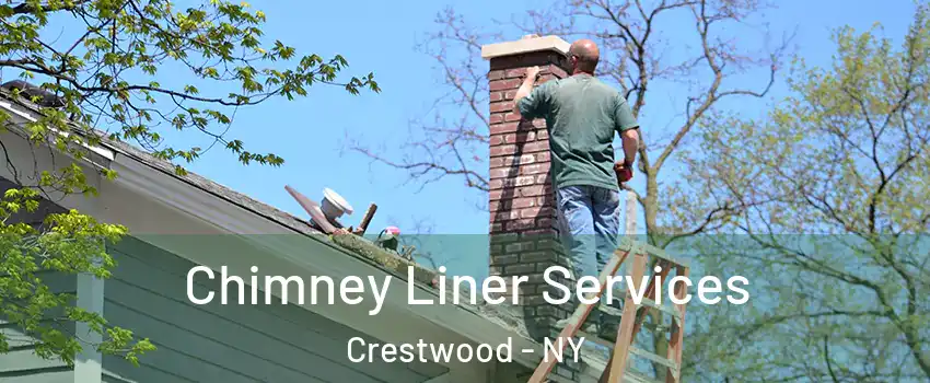 Chimney Liner Services Crestwood - NY