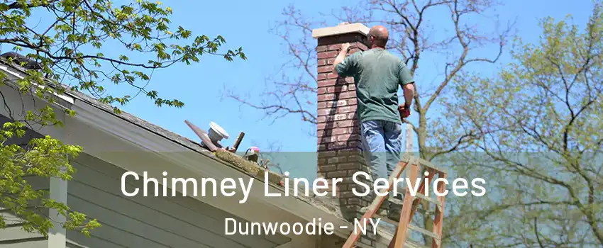 Chimney Liner Services Dunwoodie - NY