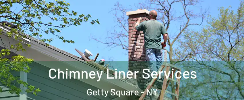 Chimney Liner Services Getty Square - NY