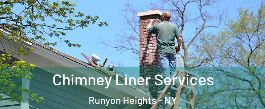 Chimney Liner Services Runyon Heights - NY
