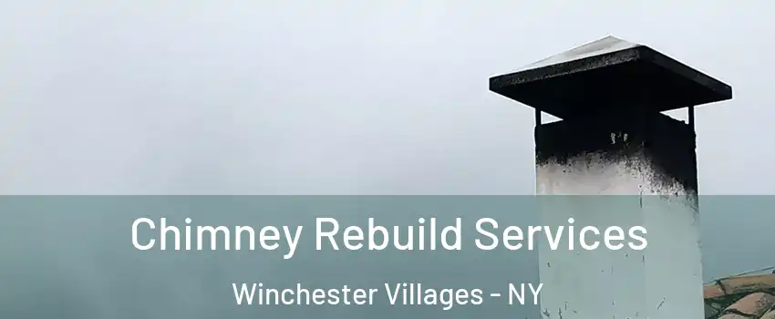 Chimney Rebuild Services Winchester Villages - NY