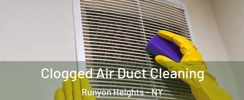 Clogged Air Duct Cleaning Runyon Heights - NY
