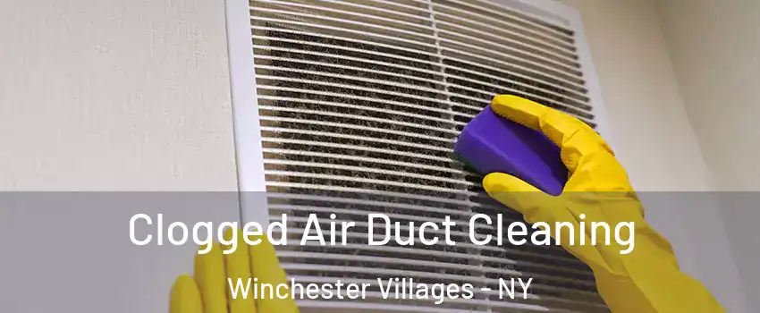 Clogged Air Duct Cleaning Winchester Villages - NY