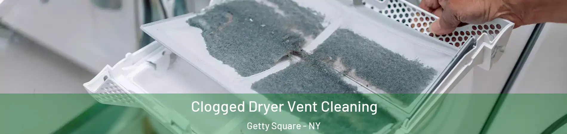 Clogged Dryer Vent Cleaning Getty Square - NY