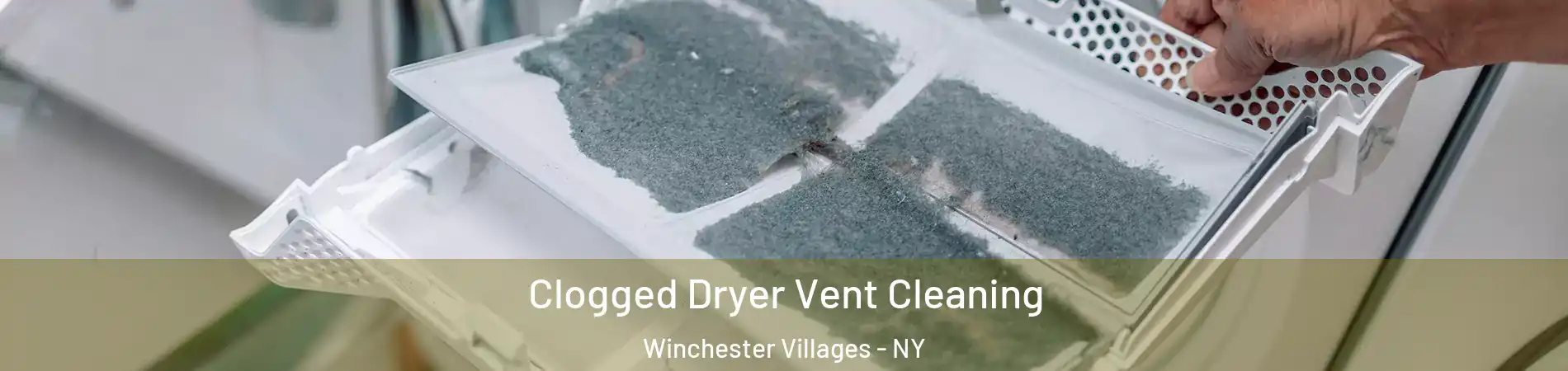 Clogged Dryer Vent Cleaning Winchester Villages - NY