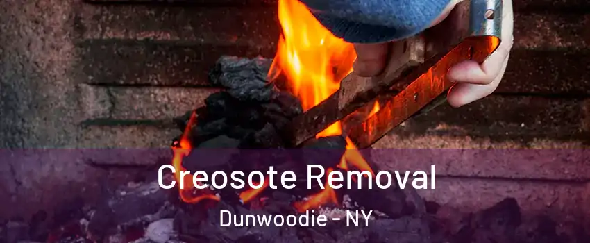 Creosote Removal Dunwoodie - NY