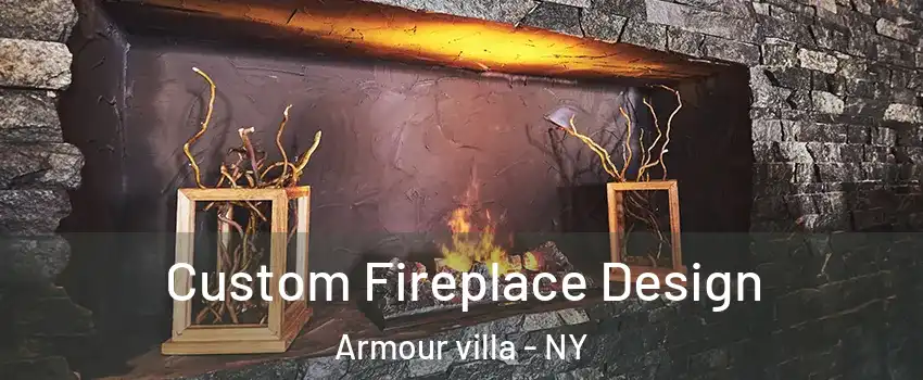 Custom Fireplace Design Armour villa - NY