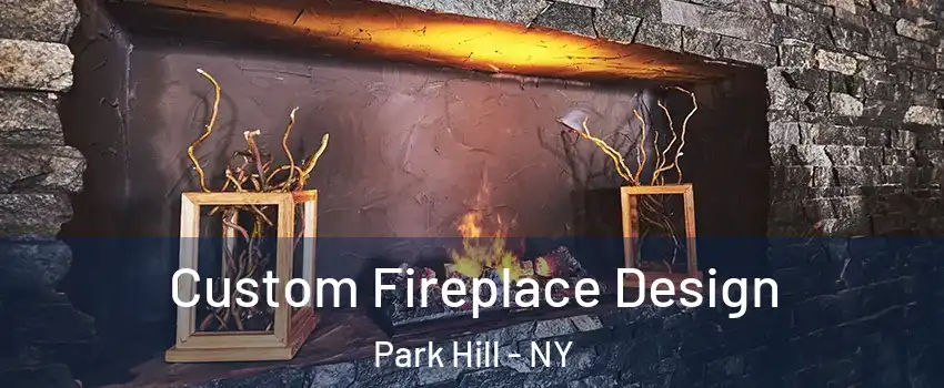 Custom Fireplace Design Park Hill - NY