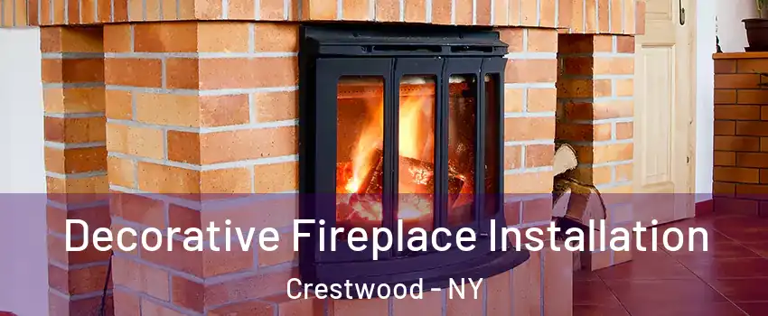 Decorative Fireplace Installation Crestwood - NY