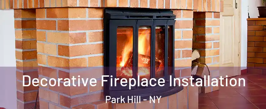 Decorative Fireplace Installation Park Hill - NY
