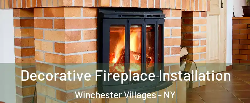 Decorative Fireplace Installation Winchester Villages - NY