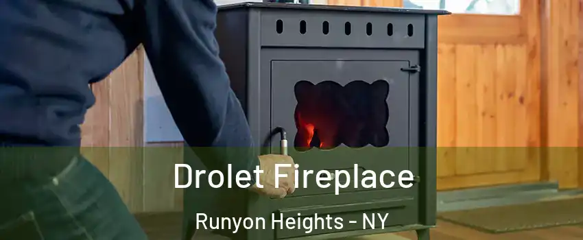 Drolet Fireplace Runyon Heights - NY