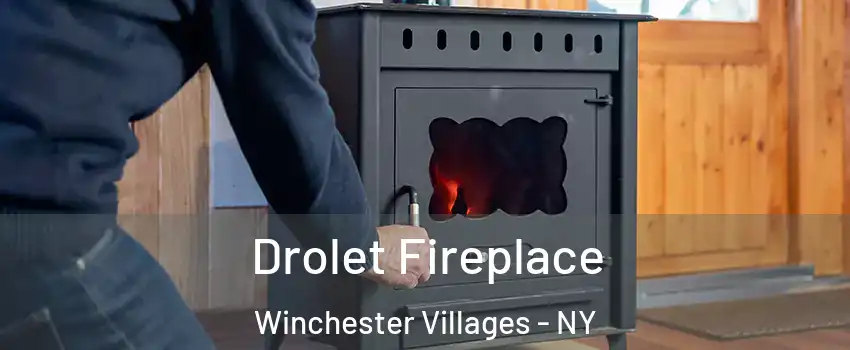 Drolet Fireplace Winchester Villages - NY