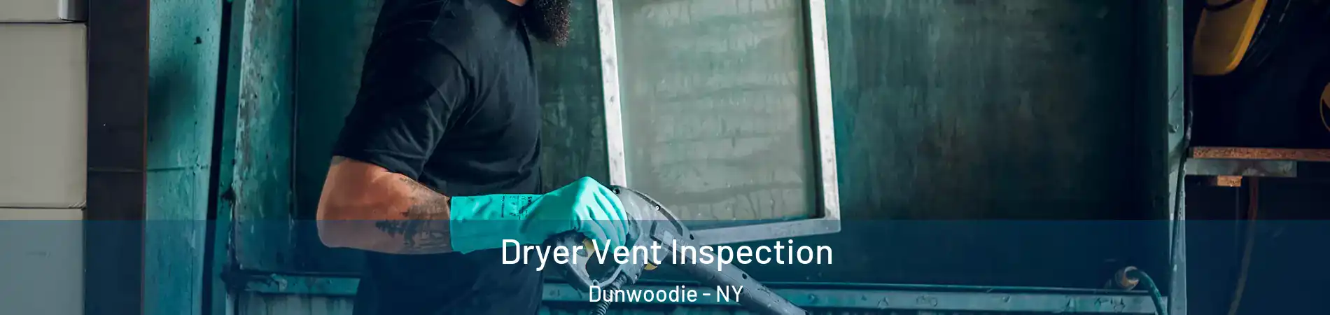 Dryer Vent Inspection Dunwoodie - NY