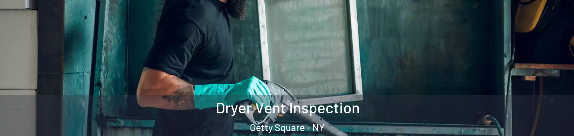 Dryer Vent Inspection Getty Square - NY