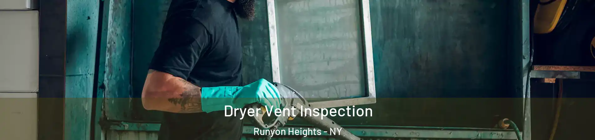Dryer Vent Inspection Runyon Heights - NY