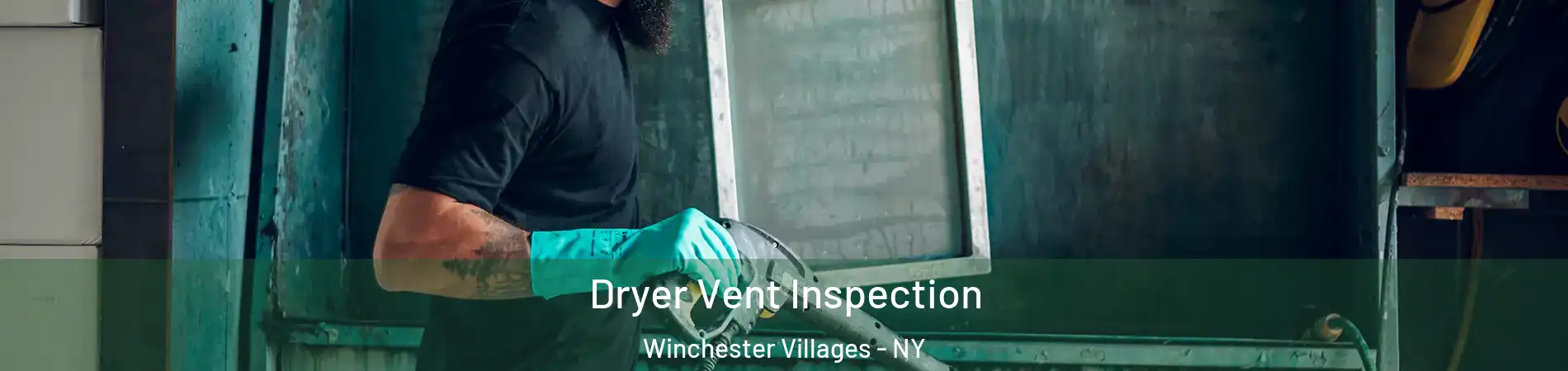 Dryer Vent Inspection Winchester Villages - NY