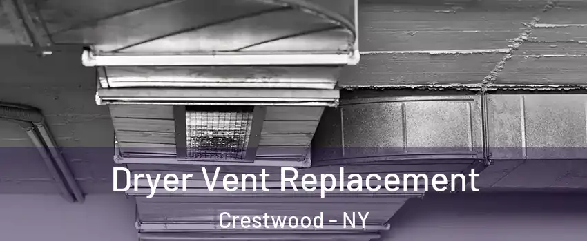 Dryer Vent Replacement Crestwood - NY