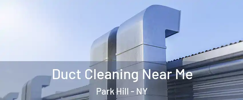 Duct Cleaning Near Me Park Hill - NY