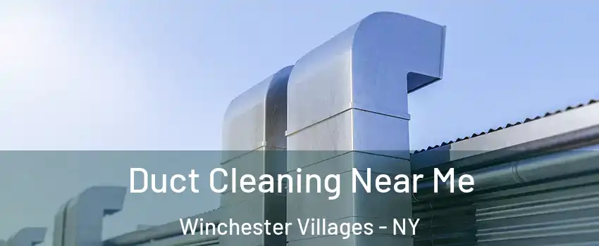 Duct Cleaning Near Me Winchester Villages - NY