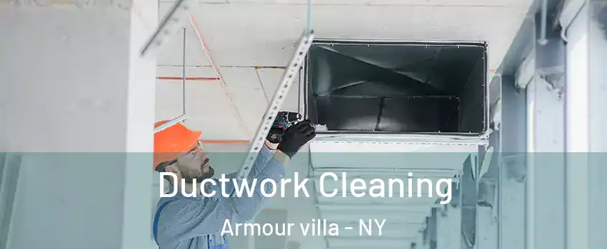 Ductwork Cleaning Armour villa - NY