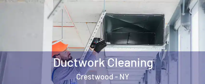 Ductwork Cleaning Crestwood - NY
