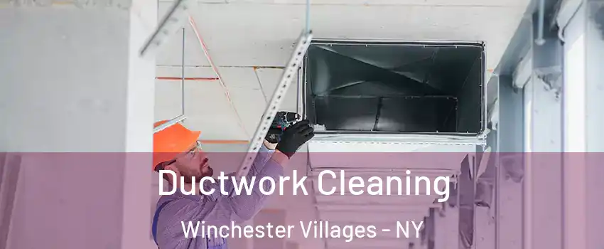 Ductwork Cleaning Winchester Villages - NY