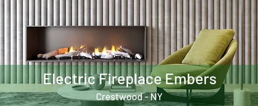 Electric Fireplace Embers Crestwood - NY