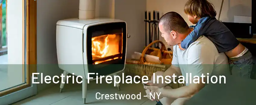 Electric Fireplace Installation Crestwood - NY