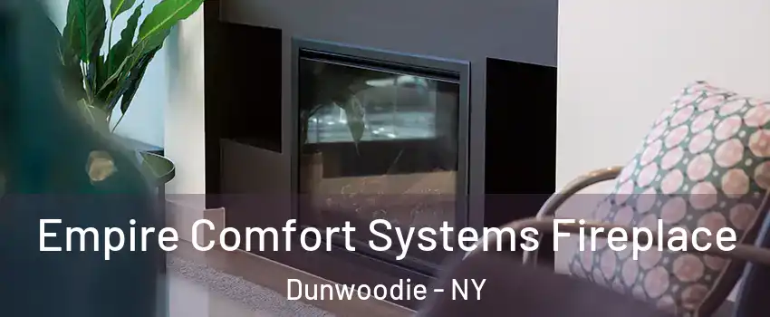 Empire Comfort Systems Fireplace Dunwoodie - NY