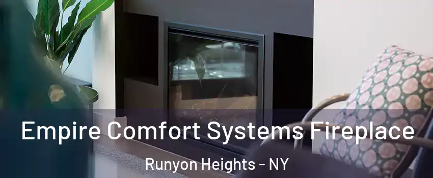 Empire Comfort Systems Fireplace Runyon Heights - NY
