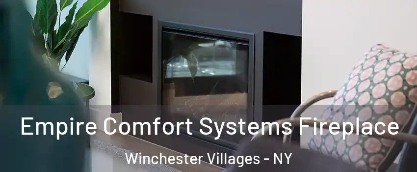 Empire Comfort Systems Fireplace Winchester Villages - NY