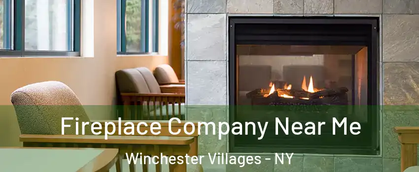 Fireplace Company Near Me Winchester Villages - NY
