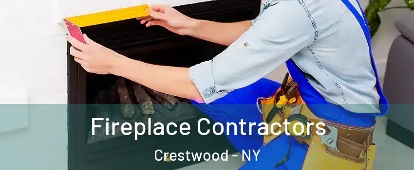 Fireplace Contractors Crestwood - NY