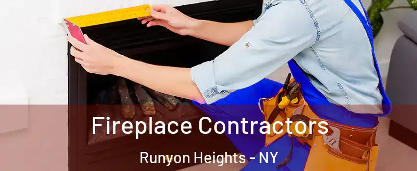 Fireplace Contractors Runyon Heights - NY